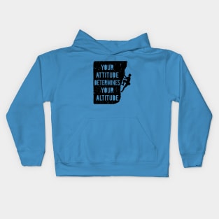 Rock Climbing Your Attitude Determines Your Altitude Quote Kids Hoodie